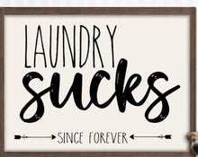 Load image into Gallery viewer, Laundry Sucks Sign

